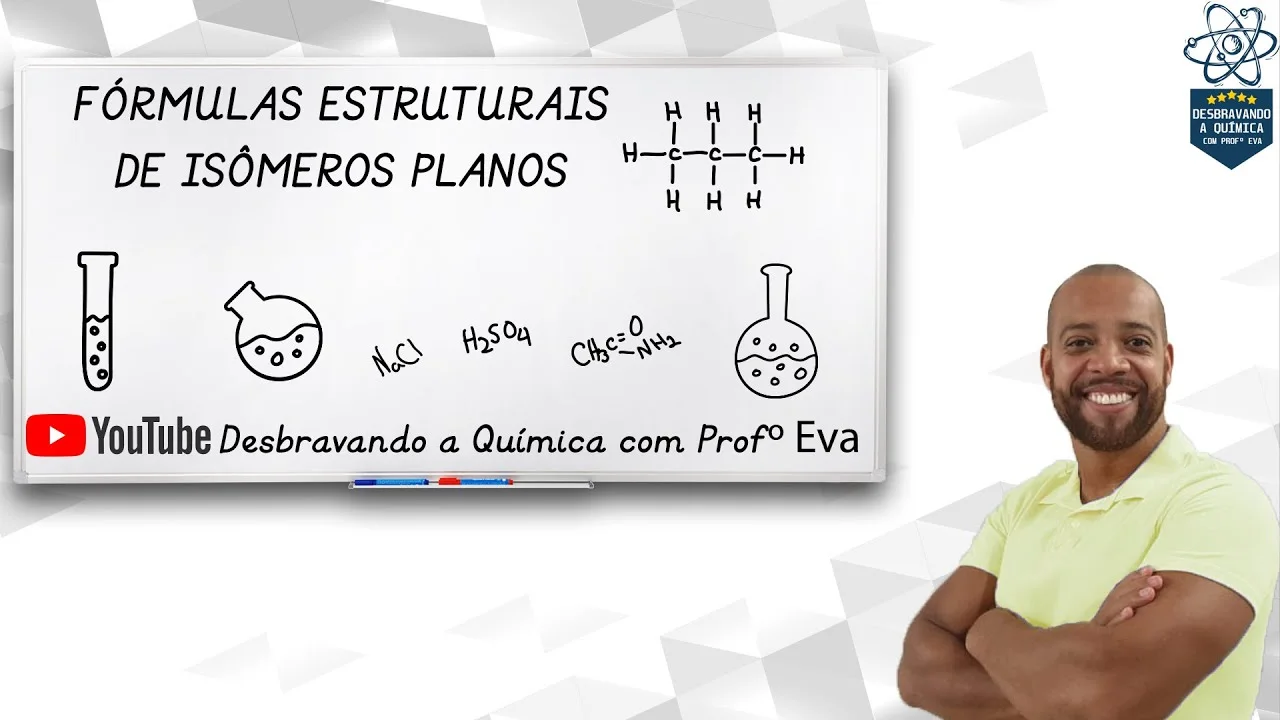 Fórmulas Estruturais de Isômeros Planos | Prof. Eva - Química