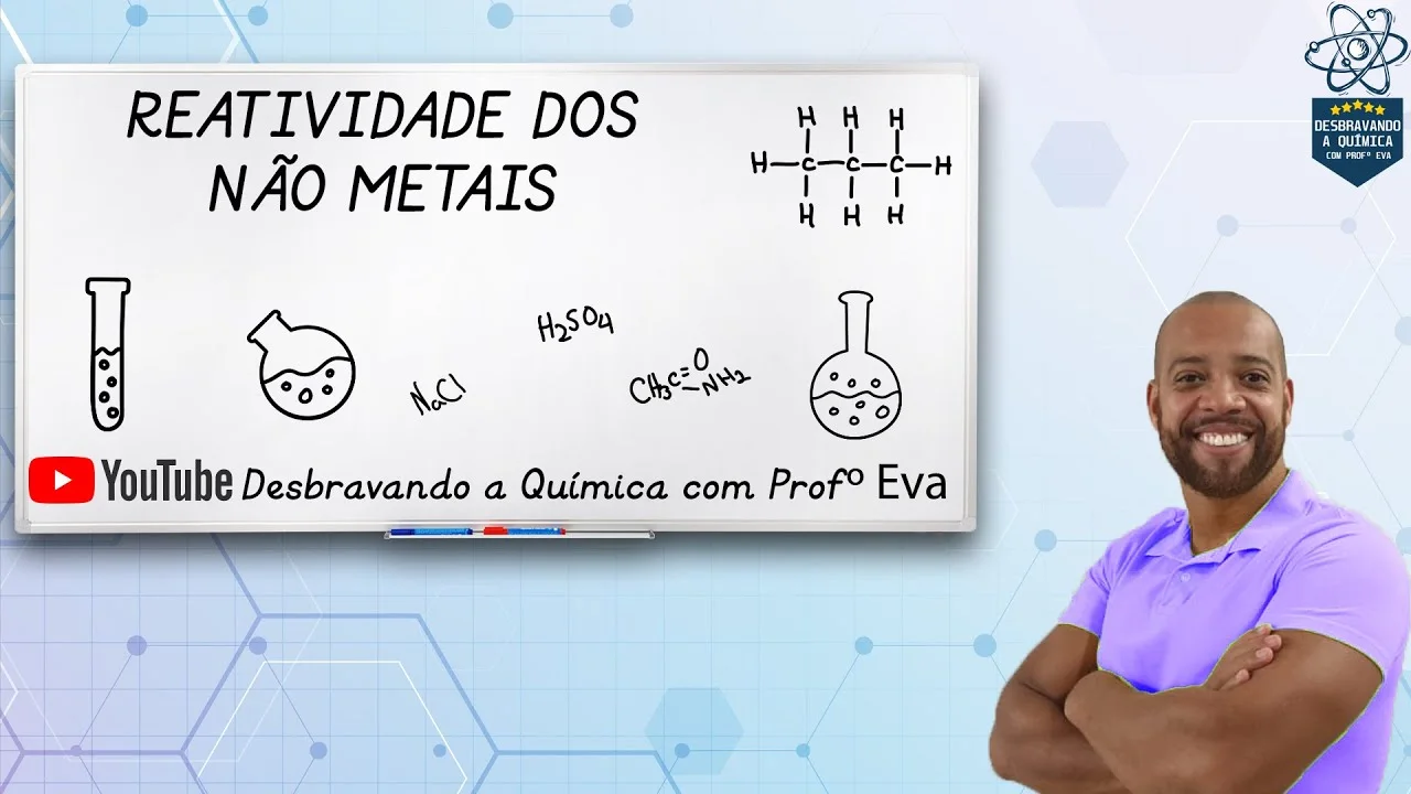 Reatividade Dos Não Metais | Prof. Eva - Química