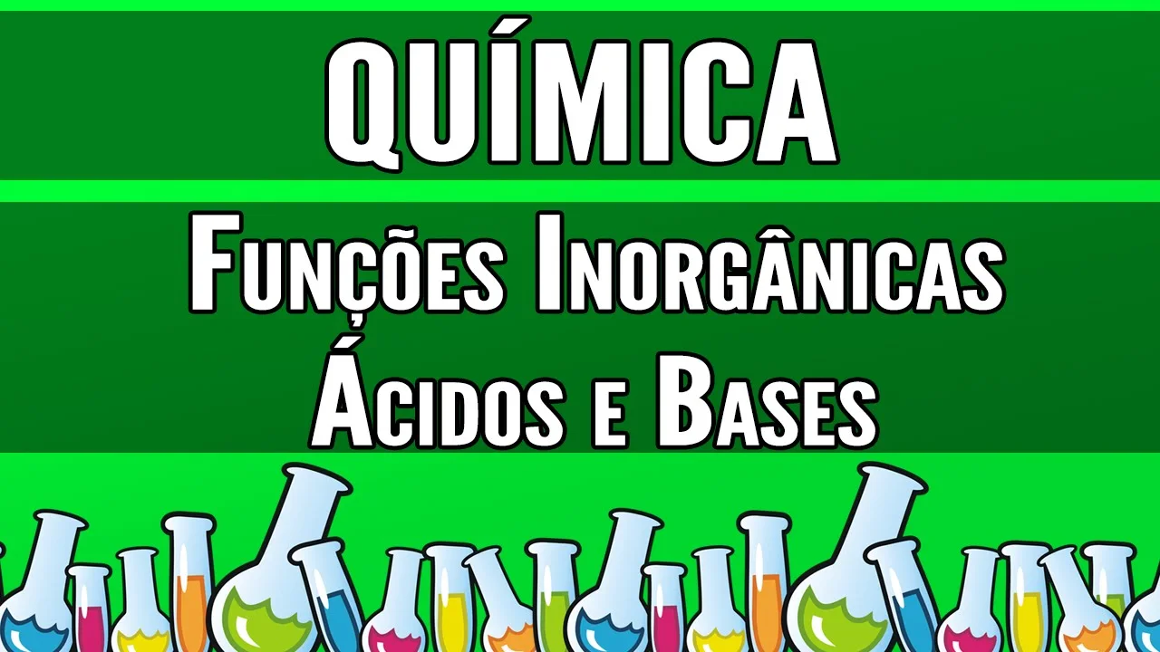 Química - Funções Inorgânicas - Ácidos e Bases